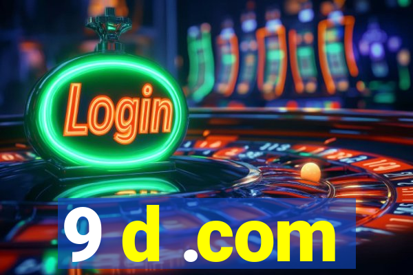 9 d .com